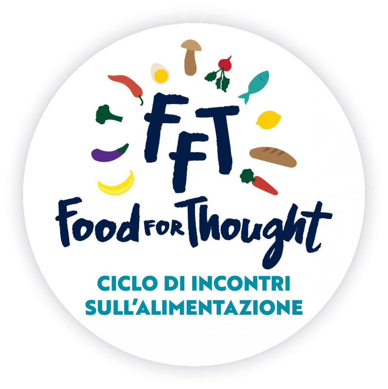 Food for Thought – Ciclo di Incontri sull’Alimentazione Food for Thought - Ciclo di Incontri sull'Alimentazione